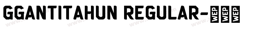 gGantiTahun Regular字体转换